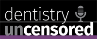 Dentistry Uncensored